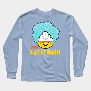 Enjoy vibes - let it Rain Long Sleeve T-Shirt